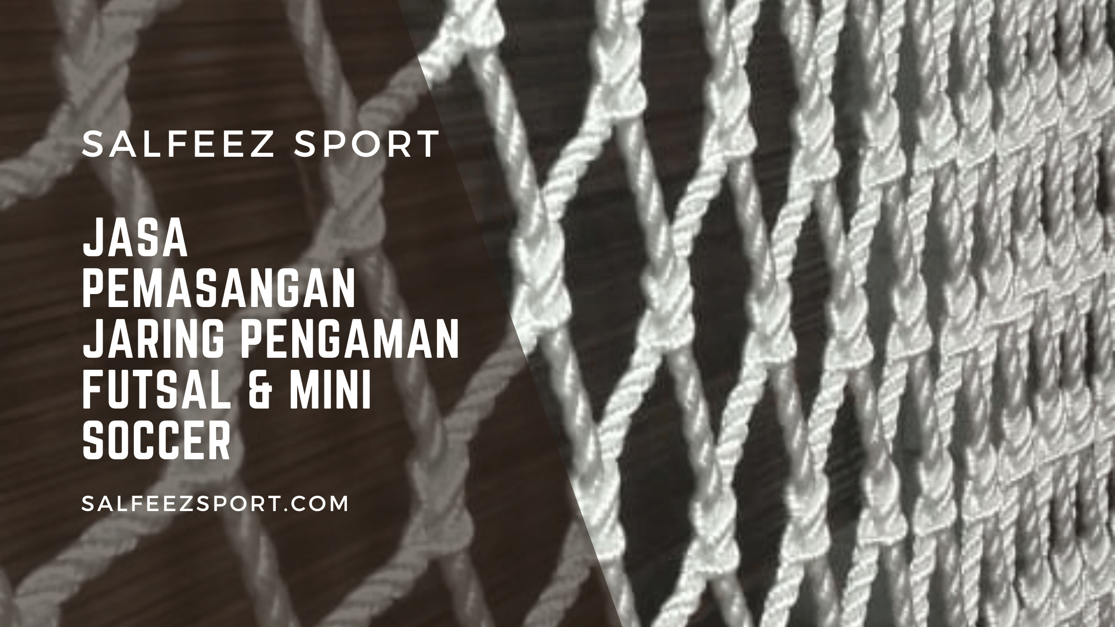 Jasa Pemasangan Jaring Pengaman Futsal & Mini Soccer