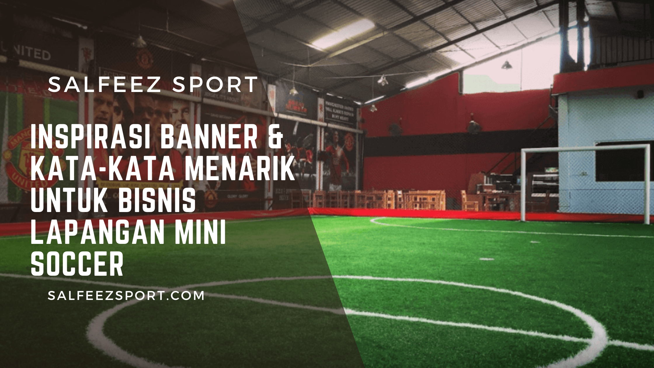 Inspirasi Banner & Kata-Kata Menarik untuk Bisnis Lapangan Mini Soccer