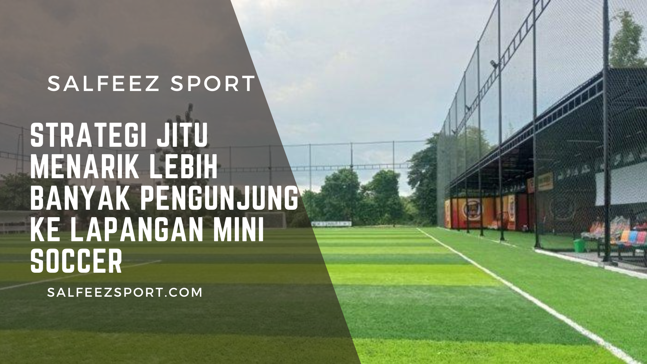 Strategi Jitu Menarik Lebih Banyak Pengunjung ke Lapangan Mini Soccer
